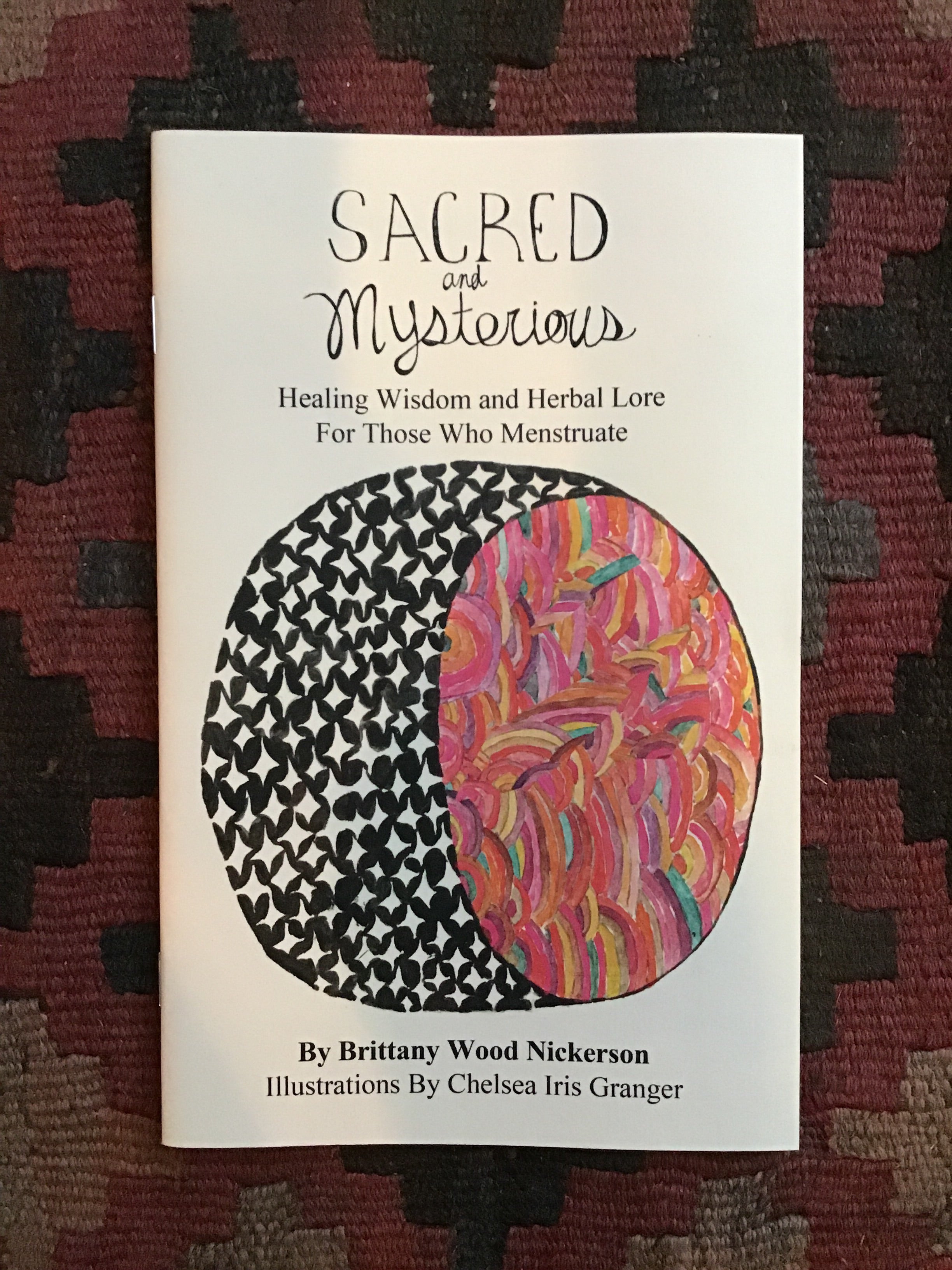 Sacred and Mysterious: Healing Wisdom and Herbal Love For Those Who Menstruate